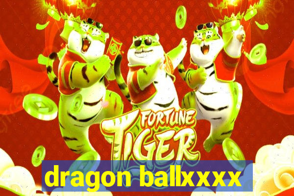 dragon ballxxxx